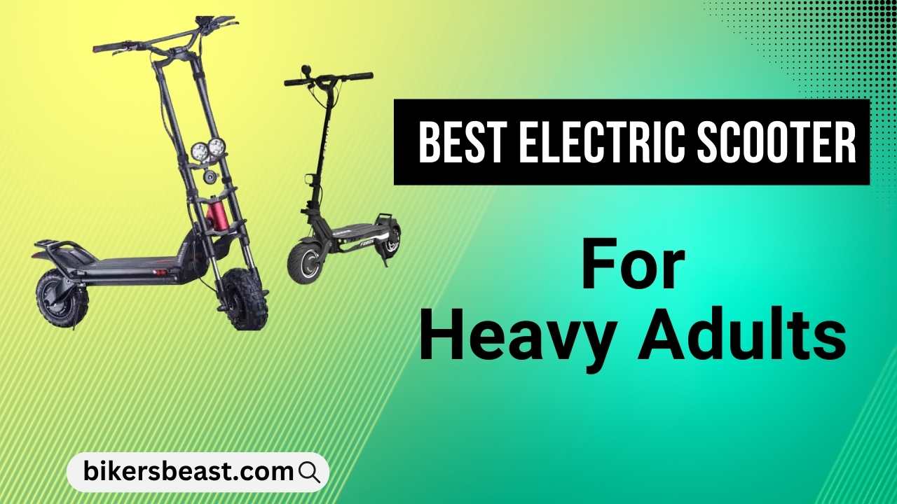 Best Electric Scooter for Heavy Adults