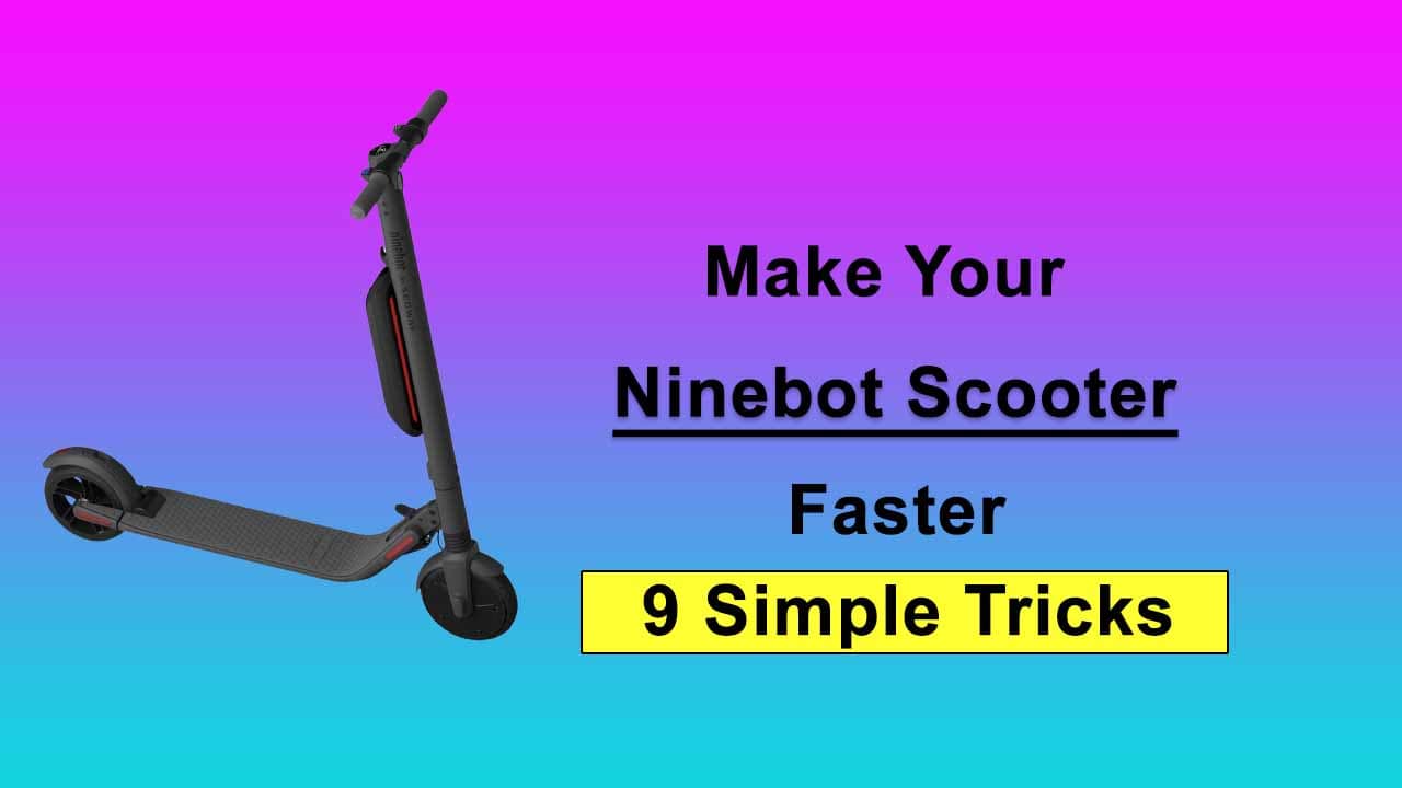 Make Ninebot Scooter Faster