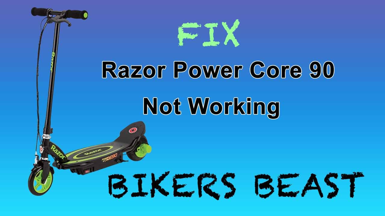 Razor Power Core 90 Not Working