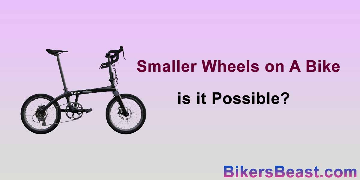 Is It Possible to Put Smaller Wheels on A Bike?