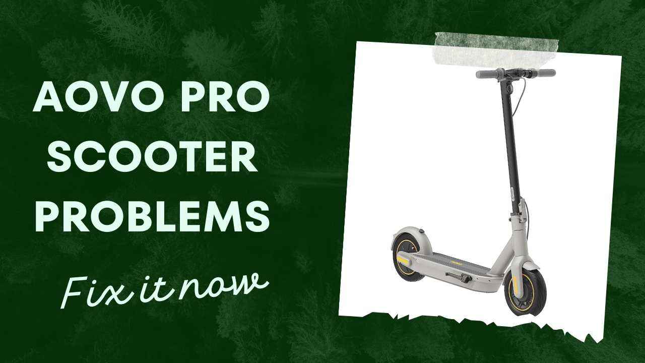 Aovo Pro Scooter Problems