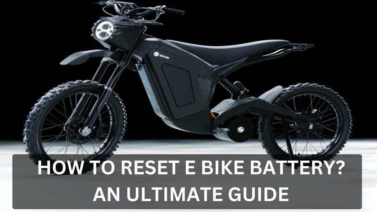 How to Reset E Bike Battery