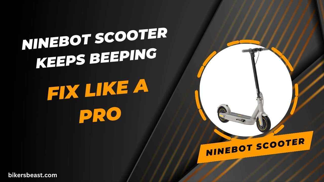 Ninebot Scooter Keeps Beeping